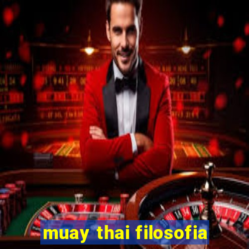 muay thai filosofia